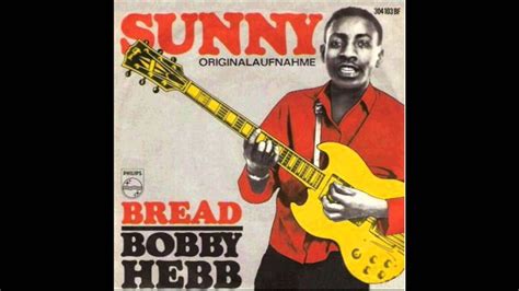 sunny lyrics|sunny written by bobby hebb.